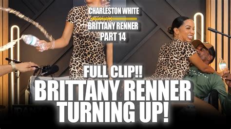 Part 14: Brittany Renner turns up! (FULL CLIP)